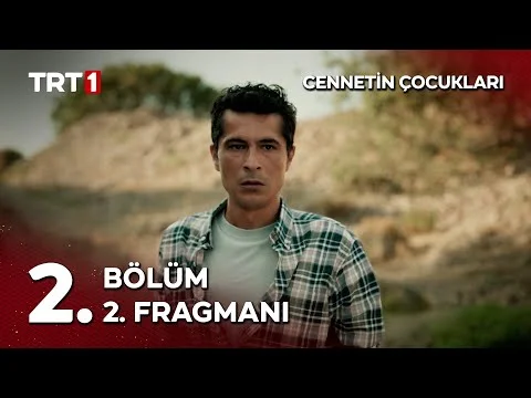 Cennetin Çocukları 2. Bölüm 2. Fragmanı