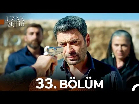 Uzak Şehir 33. Bölüm