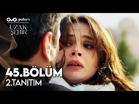 Uzak Şehir 45. Bölüm 2. Tanıtımı